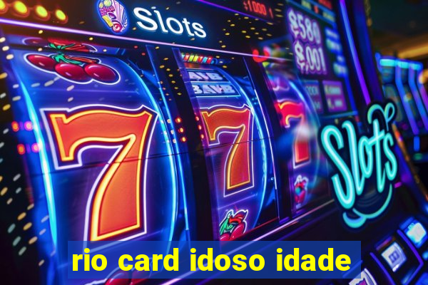 rio card idoso idade